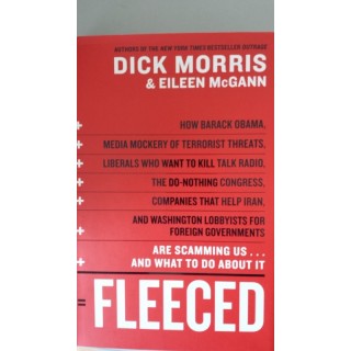 Fleeced: How Barack Obama, Media Mockery of Terrorist Threats, Liberals Who Want to Kill Talk Radio, the Do-Nothing Congress, Companies That Help Iran, and Washington Lobbyists for Foreign Governments Are Scamming Us . and What to Do About It